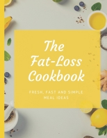 The Fat Loss Cookbook 1973528908 Book Cover