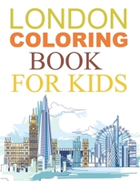 London Coloring Book For Kids: London Adult Coloring Book B09BCF1SW7 Book Cover