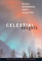 Celestial Delights: The Best Astronomical Events Through 2010 1587611570 Book Cover