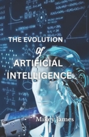The Evolution of Artificial Intelligence. B0BW38DGT5 Book Cover
