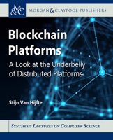 Blockchain Platforms: A Look at the Underbelly of Distributed Platforms 3031006763 Book Cover