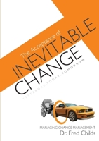 The Acceptance of Inevitable Change 1304940497 Book Cover