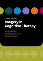 Oxford Guide to Imagery in Cognitive Therapy 0199234027 Book Cover