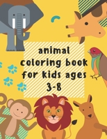 Animal Coloring book for kids ages 3-8: Animals for Toddler Coloring Book - Turtle, Dolphin, Lion for Boys & Girls, Little Kids, Preschool and Kinderg B08ZQ9YQW9 Book Cover