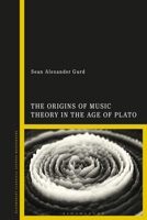 The Origins of Music Theory in the Age of Plato 1350194441 Book Cover