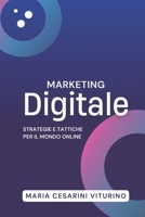 Marketing Digitale: Strategie E Tattiche Per Il Mondo Online (Marketing 360°: Il Potere del Marketing Moderno) (Italian Edition) B0D3XQRSCZ Book Cover