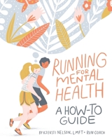 Running For Mental Health 1734160608 Book Cover