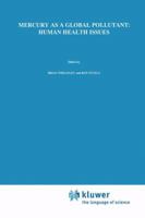 Mercury as a Global Pollutant: Human Health Issues : Fourth International Conference, August 4-8 1996,Hamburg, Germany