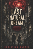 The Last Natural Dream B0H4LN1THD Book Cover