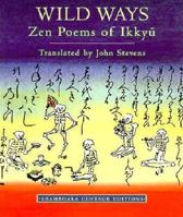 Wild Ways: Zen Poems of Ikkyu (Companions for the Journey) 1570620741 Book Cover
