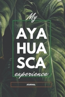 My Ayahuasca Experience Journal: For writing Mother Aya's meditation, healing, visions, spiritual awakening| Tea ceremony| 6x9| 100 pages 1676124721 Book Cover