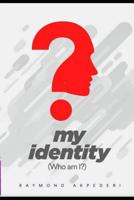 My identity: Who am i? 107241693X Book Cover