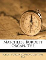 Matchless Burdett Organ, The 1173292373 Book Cover