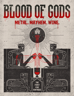 Blood of the Gods: The Best of Wine and Heavy Metal 1627311602 Book Cover
