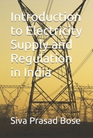 Introduction to Electricity Supply and Regulation in India B0B47JP5BH Book Cover