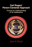 Carl Rogers' Person-centered Approach: Toward an understanding of its implications 1906254052 Book Cover