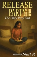 Release Party: The Only Way Out B0FYKDJRXP Book Cover