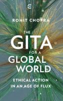 The Gita for a Global World: Ethical Action in an Age of Flux 9357768009 Book Cover