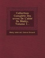 Collection Complete Des Uvres de L'Abbe de Mably, Volume 1... 1249619440 Book Cover