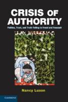 Crisis of Authority: Politics, Trust, and Truth-Telling in Freud and Foucault 1107551846 Book Cover