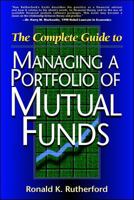 The Complete Guide to Managing A Portfolio of Mutual Funds 078631138X Book Cover