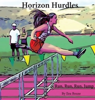 Horizon Hurdles: Run, Run, Run, Jump B0G5TQMGJ3 Book Cover