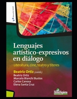 Lenguajes artístico-expresivos en diálogo: Literatura, cine, teatro y títeres (Educacion - Como Abordarla en los Tiempos Modernos IV) B08QC3SGC9 Book Cover