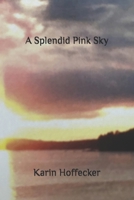 A Splendid Pink Sky B0GK6GPJFC Book Cover