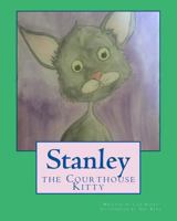 Stanley the Courthouse Kitty 1539590437 Book Cover