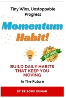 Momentum Habit: The Science of Consistency and Growth B0FTZ494S7 Book Cover