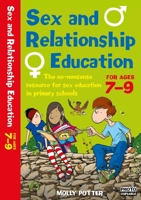 Sex and Relationships Education 7-9: The no nonsense guide to sex education for all primary teachers (Sex and Relationship Education) 1472980026 Book Cover