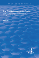 The Dual Developmental State: Development Strategy and Institutional Arrangements for China's Transition 1138708267 Book Cover