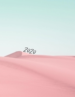 2020: Monthly & Daily Planner / ONE DAY PER PAGE / Everyday Time Schedule Planning - Trackers, Task Lists, Goals and Gratitude Section (included Yearly and MONTHLY CALENDARS) - Cover of Pink Desert - 1709868856 Book Cover