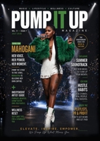 Pump It Up Magazine - July 2026: Mahogani: Her Voice, Her Power, Her Moment - R&B, Music, Wellness and Inspiration B0HFW4ZHBY Book Cover