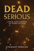 Dead Serious 1398488224 Book Cover