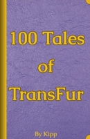 100 Tales of TransFur B0GZLYN9TY Book Cover