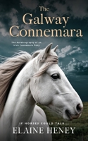 The Galway Connemara | The Autobiography of an Irish Connemara Pony. If horses could talk... 1915542901 Book Cover