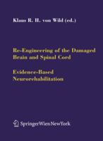 Re-Engineering of the Damaged Brain and Spinal Cord: Evidence-Based Neurorehabilitation (Acta Neurochirurgica Supplementum) 3211241507 Book Cover