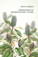 Vegetation of Fraser Island / K'gari 064887740X Book Cover