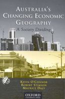 Australia's Changing Economic Geography: A Society Dividing (Meridian Australian Geographical Perspectives) 0195507215 Book Cover