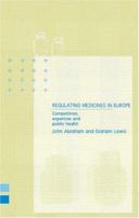 Regulating Medicines in Europe: Competition, Expertise and Public Health 0415208785 Book Cover