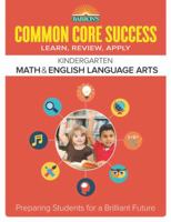 Common Core Success Kindergarten Math  English Language Arts: Preparing Students for a Brilliant Future 1438006683 Book Cover