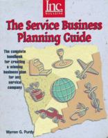 The Service Business Planning Guide: The Complete Handbook for Creating a Winning Business Plan for Any Service Company 1880394278 Book Cover