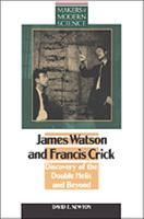 James Watson & Francis Crick: Discovery of the Double Helix and Beyond (Makers of Modern Science) 8173711836 Book Cover