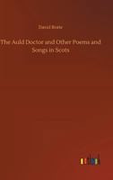 The Auld Doctor and other Poems and Songs in Scots 9356087857 Book Cover