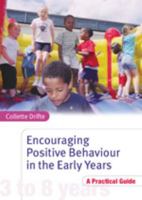 Encouraging Positive Behaviour in the Early Years: A Practical Guide 1412901359 Book Cover