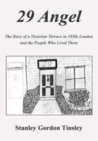 29 Angel: The Story of a Victorian Terrace in 1930s London and the People Who Lived There 0244803811 Book Cover