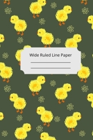 Baby Chicken Theme Wide Ruled Line Paper 1675018936 Book Cover