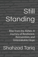 Still Standing: Rise from the Ashes: A Journey of Resilience, Reinvention, and Unbreakable Hope B0GS4NHPZW Book Cover