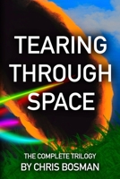 Tearing Through Space: The Complete Trilogy B0BW384MTX Book Cover